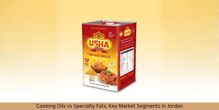 Oils Specialty Fats Key Market Segments Jordan